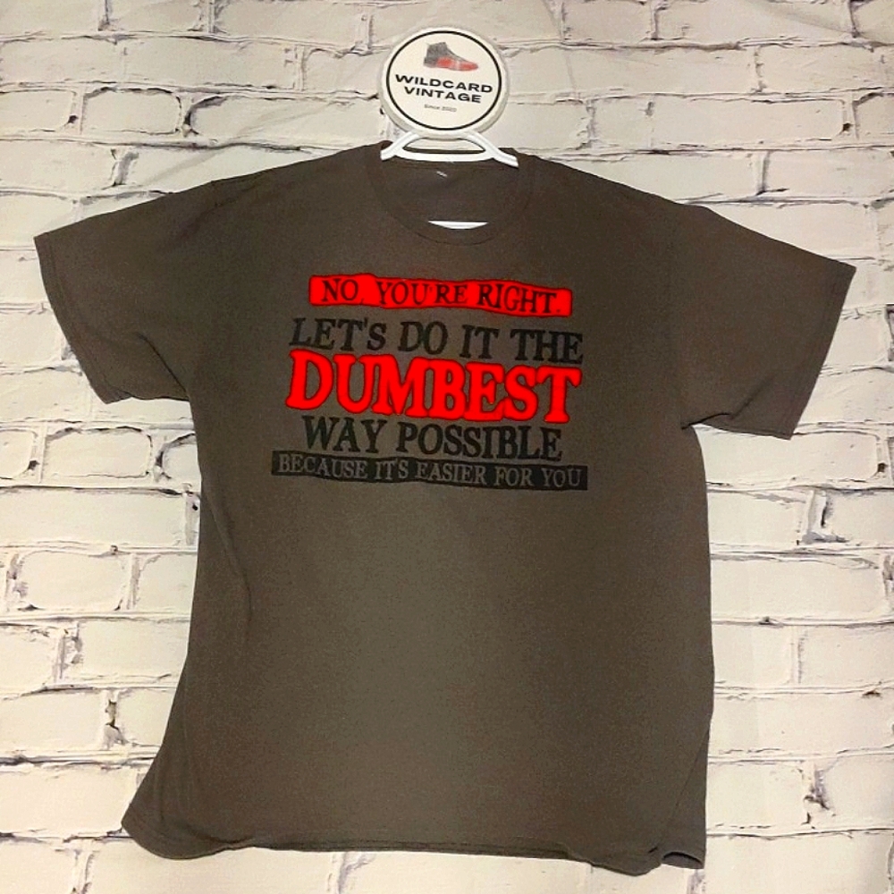 Let's do it the Dumbest way possible T shirt Mens medium